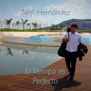Nefi Hernández El Tiempo Es Perfecto