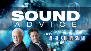 Sound Advice with Merrill and Justin Osmond