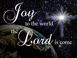 Joy to the World - The Lord Has Come