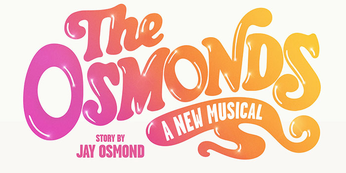 World Premiere of Jay Osmond’s New Musical – The Osmonds: A New Musical